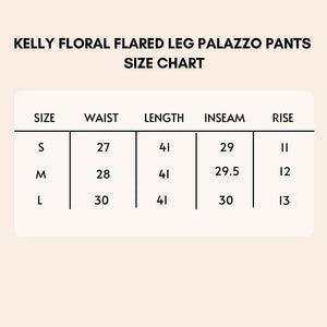 Kelly floral flared leg palazzo pants size chart.